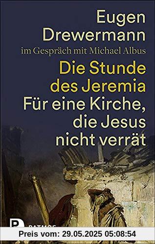 Die Stunde des Jeremia: Für eine Kirche, die Jesus nicht verrät Die Stunde des Jeremia: Für eine Kirche, die Jesus nicht verrät