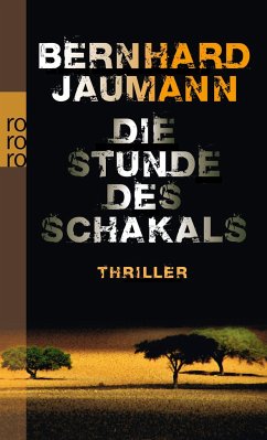 Die Stunde des Schakals / Clemencia Garises Bd.1 von Rowohlt TB. / Rowohlt Taschenbuch Verlag