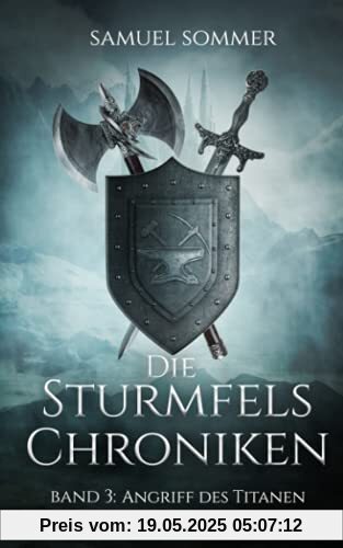 Die Sturmfels Chroniken Band 3: Angriff des Titanen