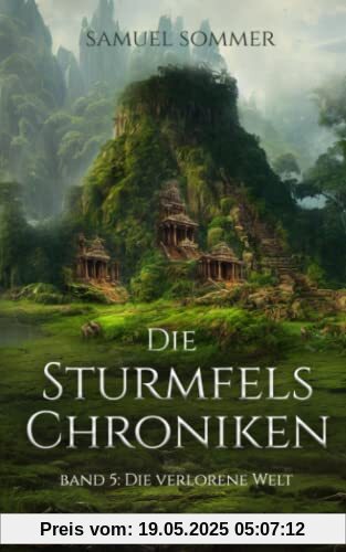 Die Sturmfels Chroniken Band 5: Die Verlorene Welt