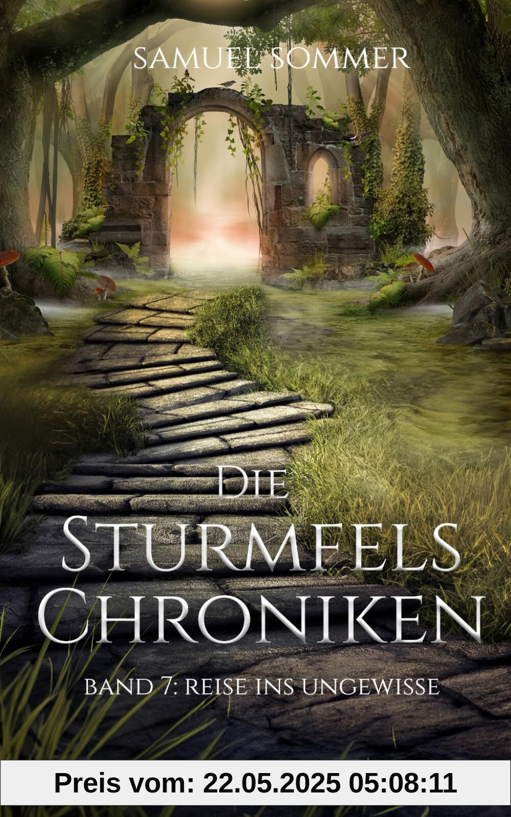 Die Sturmfels Chroniken Band 7: Reise ins Ungewisse