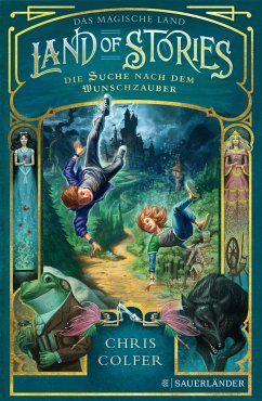 Die Suche nach dem Wunschzauber / Land of Stories Bd.1 von FISCHER Sauerländer
