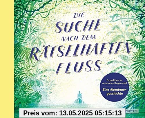 Die Suche nach dem rätselhaften Fluss: Expedition im Amazonas-Regenwald - Eine Abenteuergeschichte; Das Tagebuch eines unbekannten Abenteurers