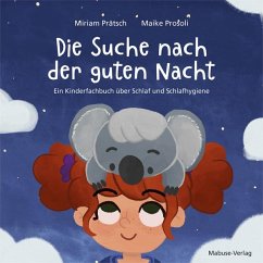 Die Suche nach der guten Nacht. Ein Kinderfachbuch über Schlaf und Schlafhygiene. von Mabuse-Verlag