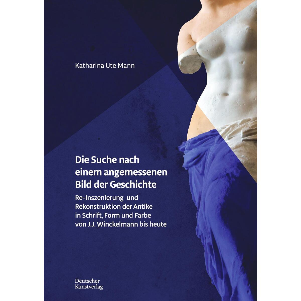 Die Suche nach einem angemessenen Bild der Geschichte Die Suche nach einem angemessenen Bild der Geschichte von Deutscher Kunstverlag