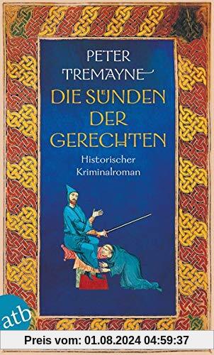 Die Sünden der Gerechten: Historischer Kriminalroman (Schwester Fidelma ermittelt, Band 31)