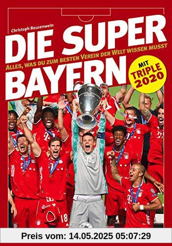 Die Super-Bayern: Alles, was du zum besten Verein der Welt wissen musst