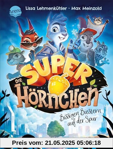 Die Superhörnchen (1). Bissigen Biestern auf der Spur: Cooles Kinderbuch zum Selberlesen ab 7 Jahren