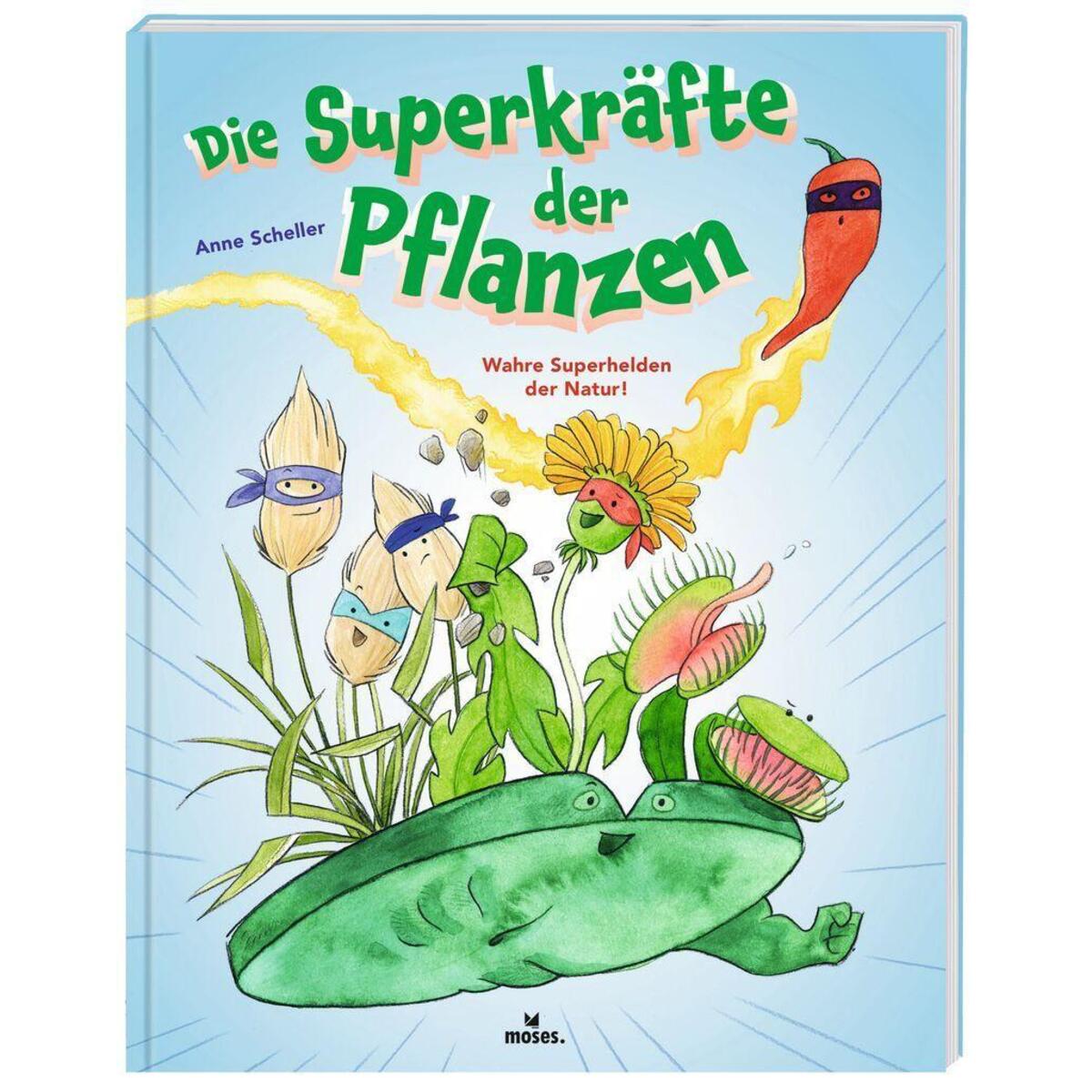 Die Superkräfte der Pflanzen von Moses. Verlag GmbH