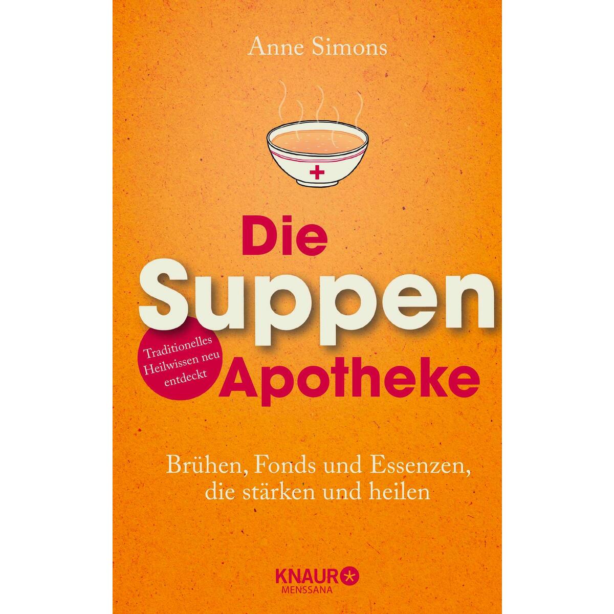 Die Suppen Apotheke von Knaur MensSana HC