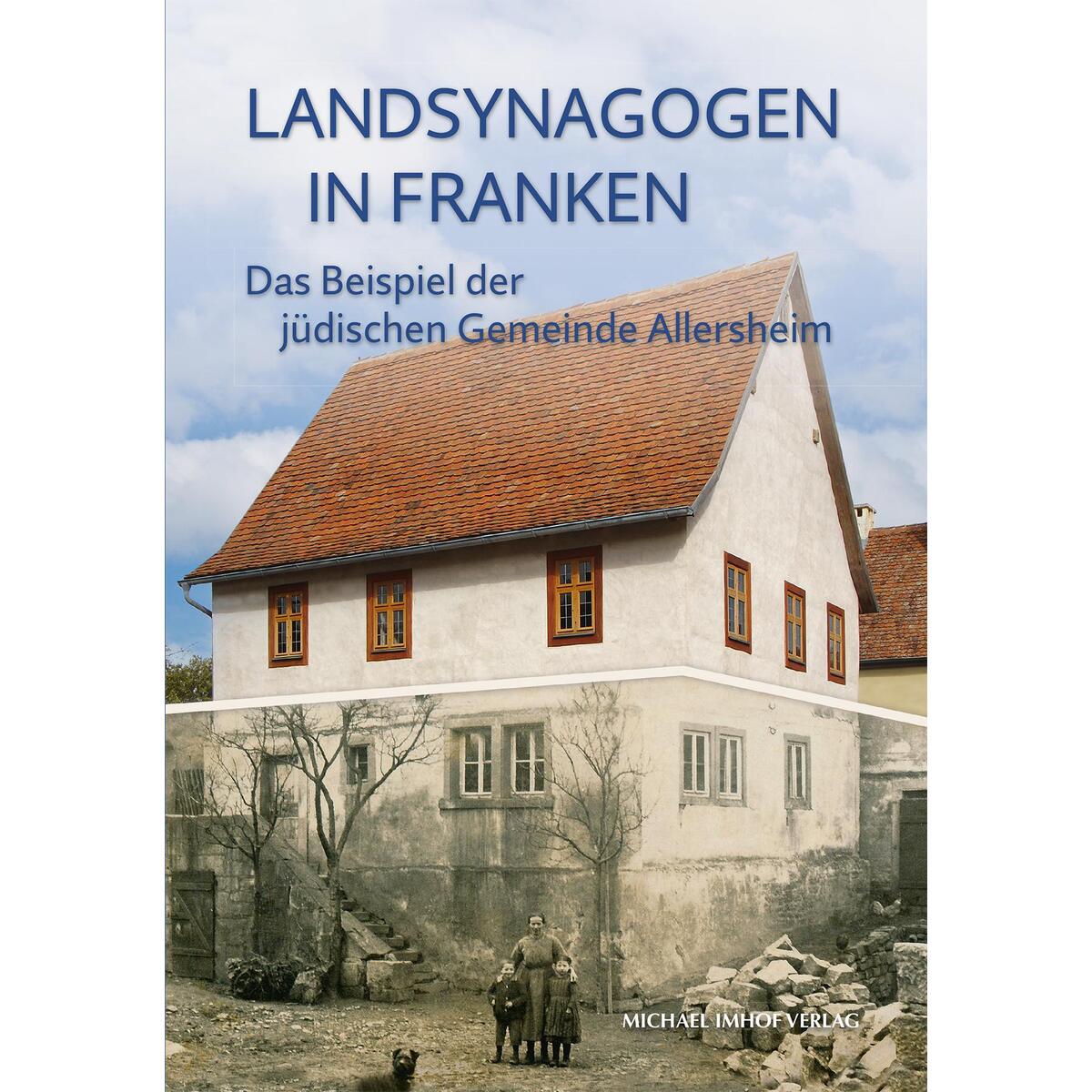 Landsynagogen in Franken Landsynagogen in Franken von Imhof Verlag