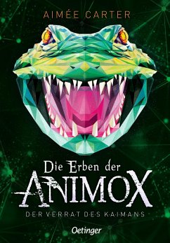 Der Verrat des Kaimans / Die Erben der Animox Bd.4 von Oetinger