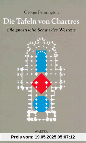 Die Tafeln von Chartres. Die gnostische Schau des Westens