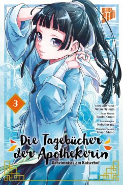 Die Tagebücher der Apothekerin - Geheimnisse am Kaiserhof / Die Tagebücher der Apothekerin - Geheimnisse am Kaiserhof Bd.3 von Manga Cult