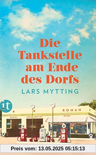 Die Tankstelle am Ende des Dorfs: Roman (insel taschenbuch)