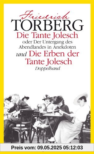 Die Tante Jolesch oder Der Untergang des Abendlandes in Anekdoten Die Tante Jolesch oder Der Untergang des Abendlandes in Anekdoten