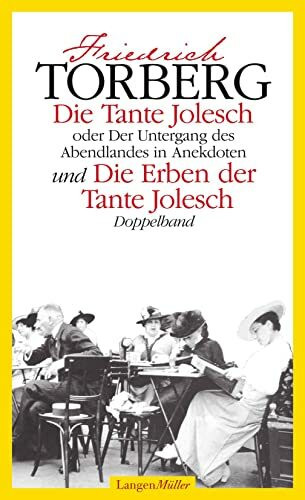 Die Tante Jolesch oder Der Untergang des Abendlandes in Anekdoten und Die Erben der Tante Jole...