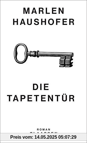 Die Tapetentür: Roman | »Die ›Spezialistin für die Mechanik des Patriarchats‹« Daniela Strigl, Frankfurter Allgemeine Zeitung (Marlen Haushofer: Die gesammelten Romane und Erzählungen, Band 2)