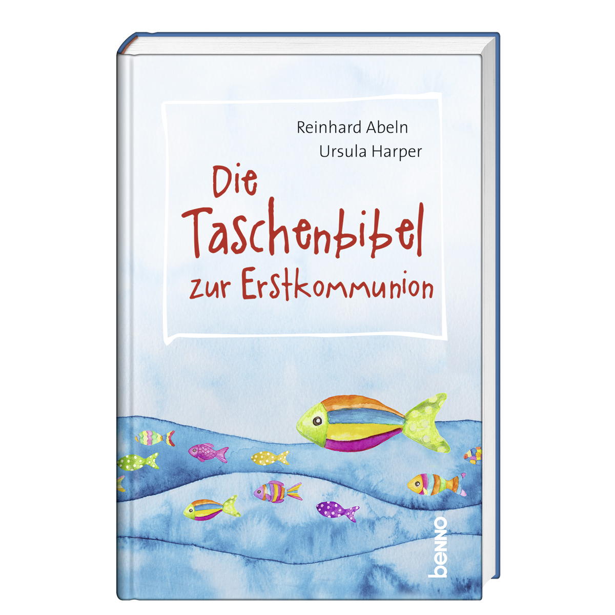 Die Taschenbibel zur Erstkommunion Die Taschenbibel zur Erstkommunion von St. Benno Verlag