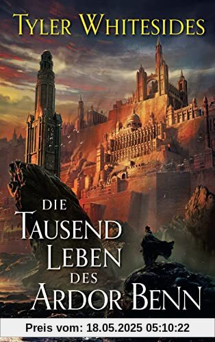 Die Tausend Leben des Ardor Benn (Die Abenteuer des Meisters von List und Tücke 1)