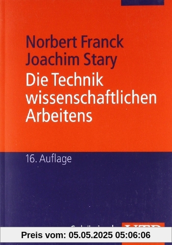 Die Technik wissenschaftlichen Arbeitens: Eine praktische Anleitung