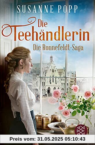 Die Teehändlerin (Die Ronnefeldt-Saga, Band 1)