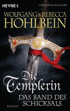 Die Templerin - Das Band des Schicksals / Die Templer Saga Bd.6 von Heyne