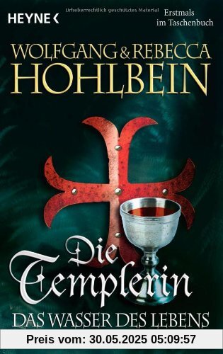 Die Templerin: Das Wasser des Lebens