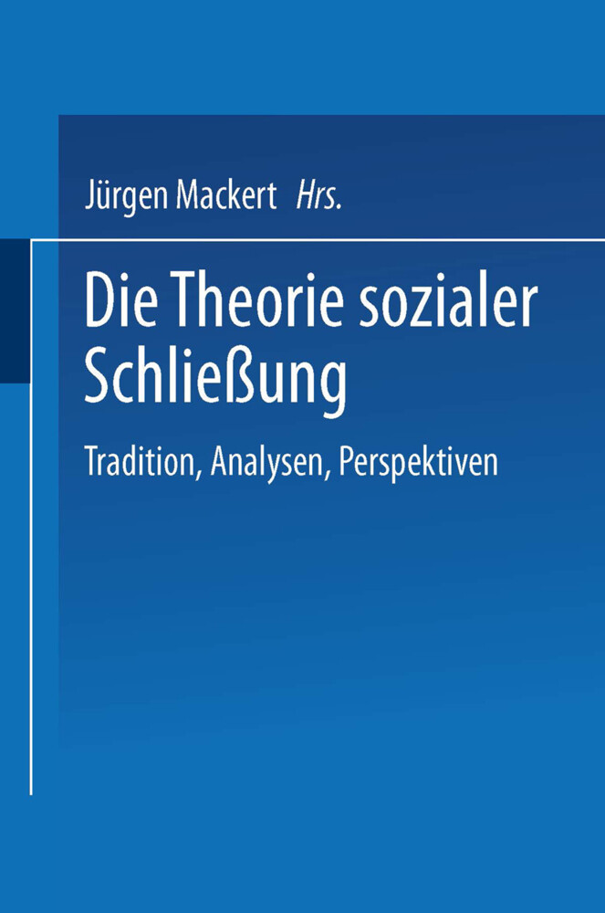 Die Theorie sozialer Schließung von VS Verlag für Sozialwissenschaften