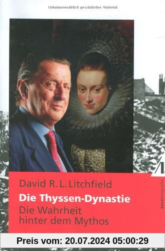 Die Thyssen-Dynastie: Die Wahrheit hinter dem Mythos