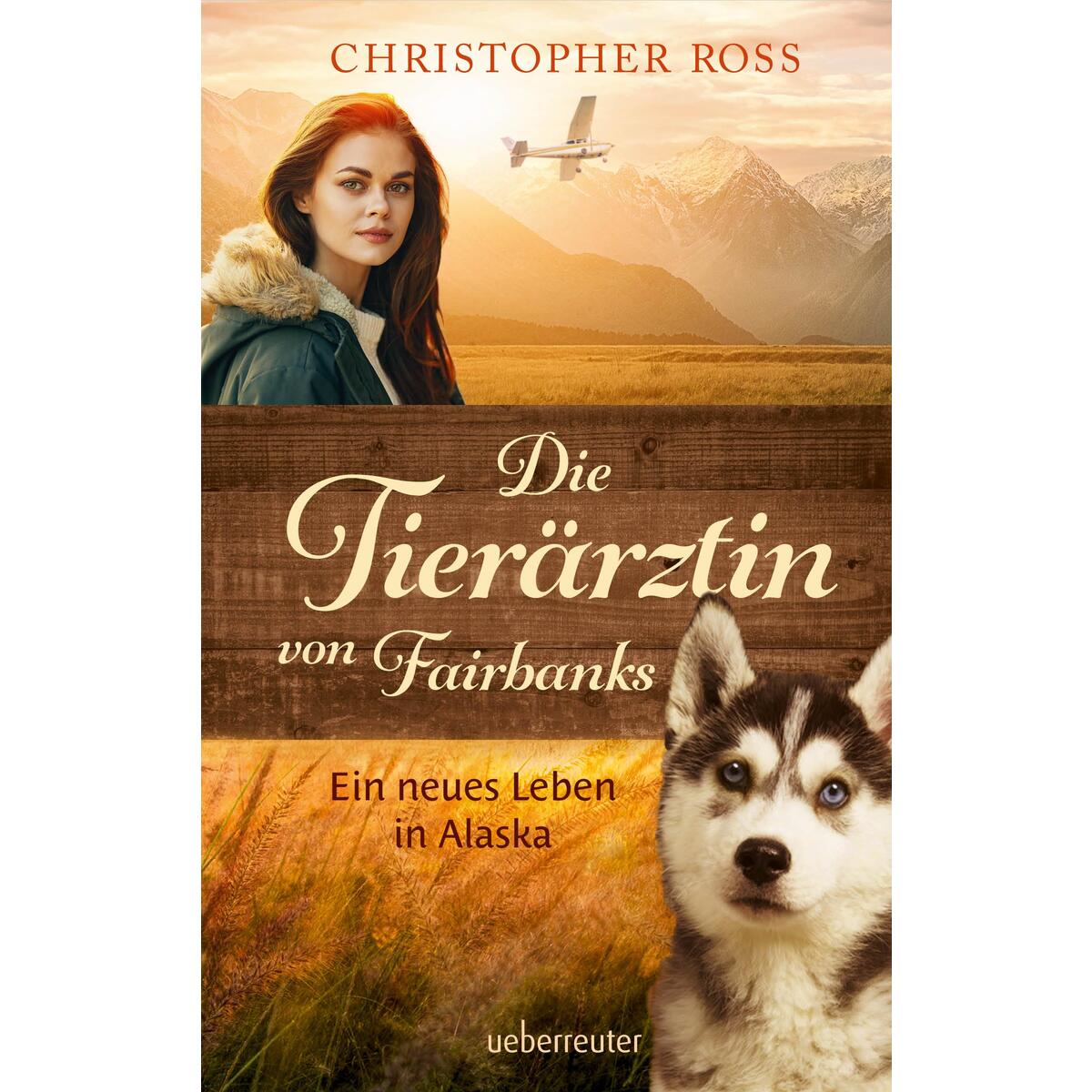 Die Tierärztin von Fairbanks (Die Tierärztin von Fairbanks, Bd. 1) von Ueberreuter Verlag