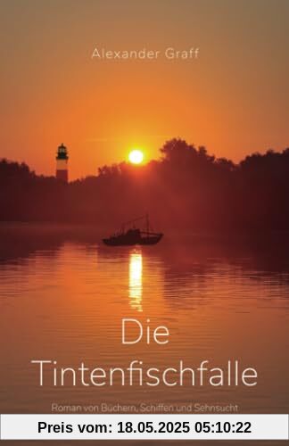 Die Tintenfischfalle: Roman von Büchern, Schiffen und Sehnsucht