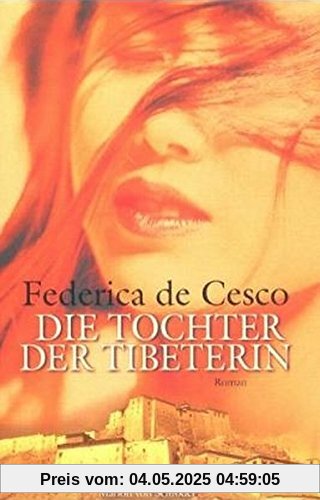 Die Tochter der Tibeterin: Roman