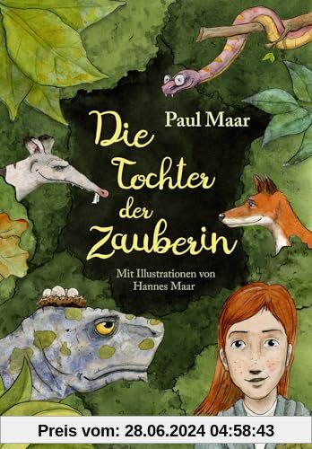 Die Tochter der Zauberin: Zauberhaftes und modernes Märchen vom beliebten Kinderautor Paul Maar für Kinder ab 8 Jahren