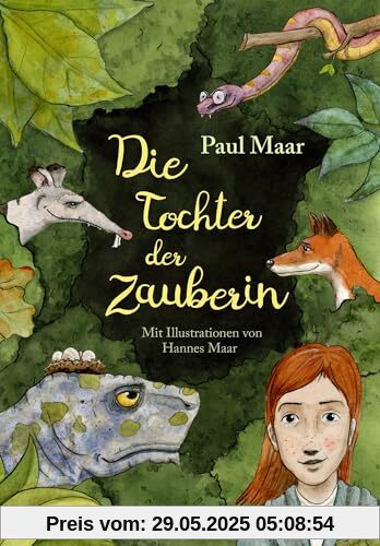 Die Tochter der Zauberin: Zauberhaftes und modernes Märchen vom beliebten Kinderautor Paul Maar für Kinder ab 8 Jahren Die Tochter der Zauberin: Zauberhaftes und modernes Märchen vom beliebten Kinderautor Paul Maar für Kinder ab 8 Jahren