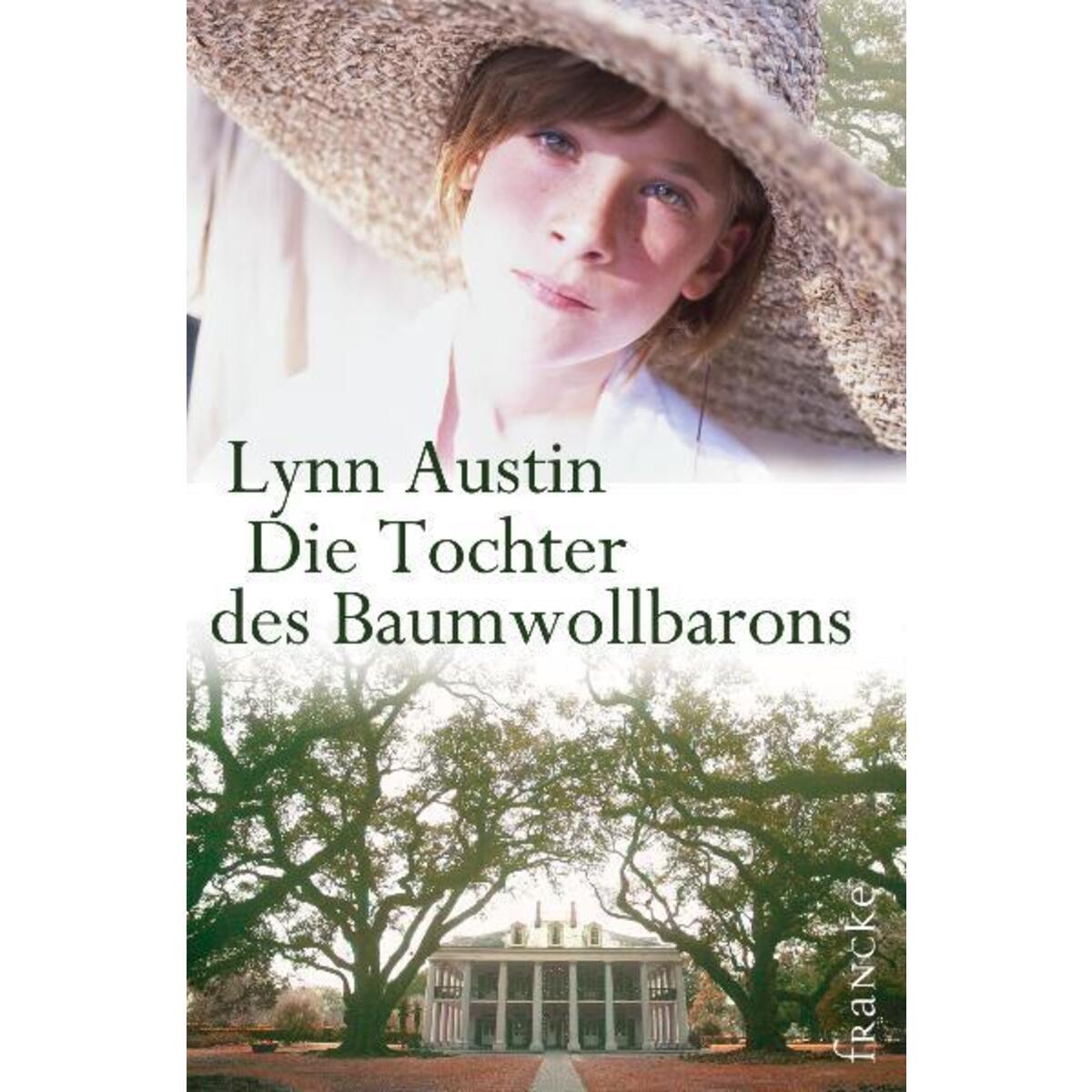 Die Tochter des Baumwollbarons. Südstaaten-Sage 01 Die Tochter des Baumwollbarons. Südstaaten-Sage 01 von Francke-Buch GmbH