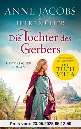 Die Tochter des Gerbers: Historischer Roman