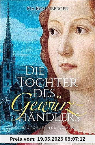 Die Tochter des Gewürzhändler: Historischer Roman