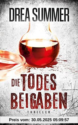 Die Todesbeigaben - Thriller Die Todesbeigaben - Thriller