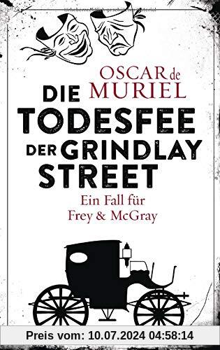 Die Todesfee der Grindlay Street: Ein Fall für Frey und McGray 3