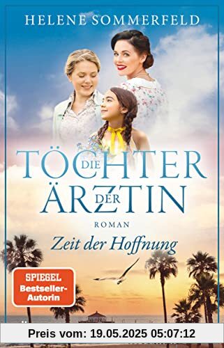 Die Töchter der Ärztin: Zeit der Hoffnung | Die neue Reihe der Bestseller-Autorin der ›Ärztin‹-Trilogie geht weiter! (Die Thomasius-Schwestern, Band 2)