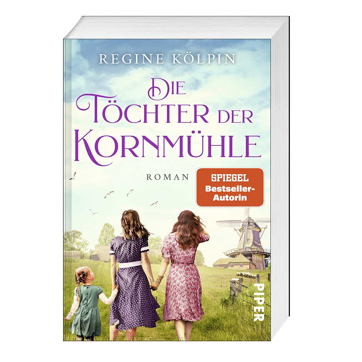 Die Töchter der Kornmühle von Piper Verlag GmbH