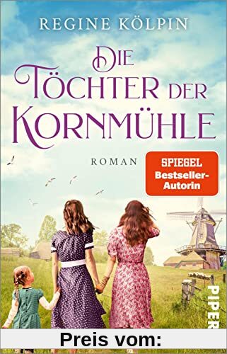 Die Töchter der Kornmühle: Roman | Gefühlvoller Nordsee-Roman