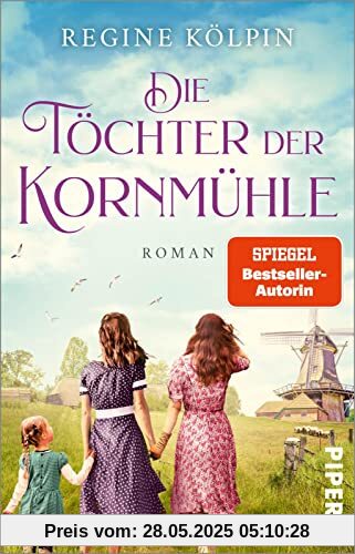 Die Töchter der Kornmühle: Roman | Gefühlvoller Nordsee-Roman