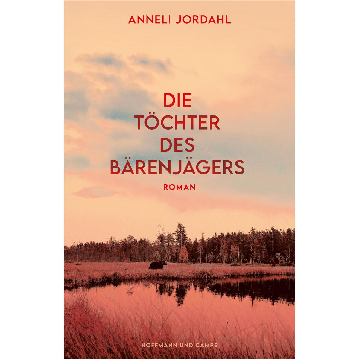 Die Töchter des Bärenjägers Die Töchter des Bärenjägers von Hoffmann und Campe Verlag