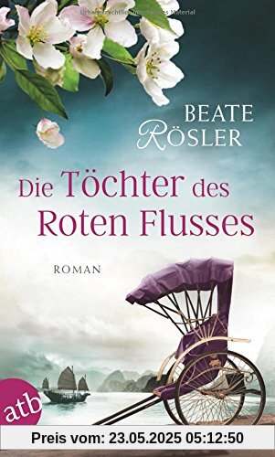 Die Töchter des Roten Flusses: Roman