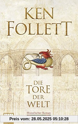 Die Tore der Welt: Historischer Roman           . (Kingsbridge-Roman, Band 2)