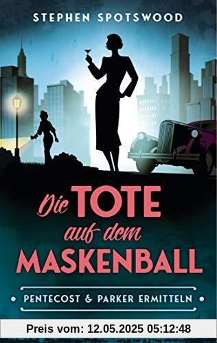 Die Tote auf dem Maskenball: Pentecost & Parker ermitteln - Kriminalroman