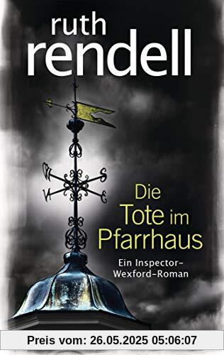 Die Tote im Pfarrhaus: Ein Inspector-Wexford-Roman