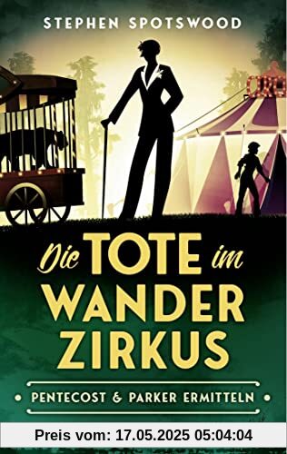 Die Tote im Wanderzirkus: Pentecost & Parker ermitteln - Kriminalroman